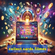 collect cards filmes